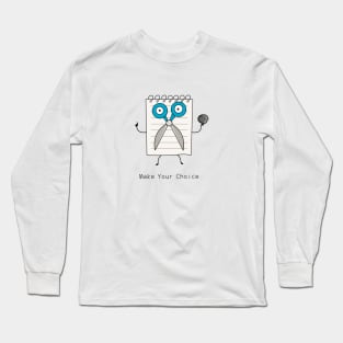 Make Your Choice Long Sleeve T-Shirt